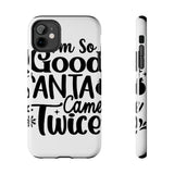 Santa Came Twice — Tough Phone Case