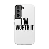 Im Worth It — Tough Phone Case