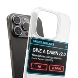 Give A Damn v2 Update Available — Snap Phone Case
