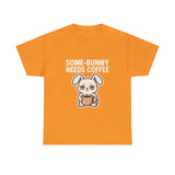 Some Bunny Needs Coffee — Tshirt