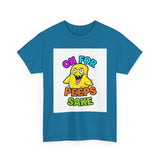 Oh For Peeps Sake — Tshirt