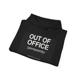 Out Of Office Permanently — Hoodie