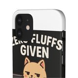 Zero Fluffs Given — Snap Phone Case