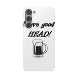 I Love Good Head — Snap Phone Case