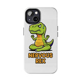 Nervous Rex — Tough Phone Case