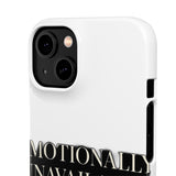 Emotionally Unavailable — Snap Phone Case