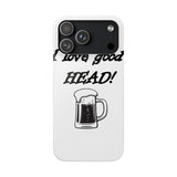 I Love Good Head — Snap Phone Case