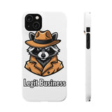Legit Business — Snap Phone Case