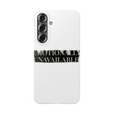 Emotionally Unavailable — Snap Phone Case