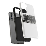 I Am Not For Everyone Thank God — Tough Phone Case