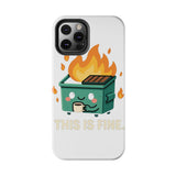 This Is Fine — Tough Phone Case