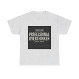 Certified Professional Overthinker — Tshirt