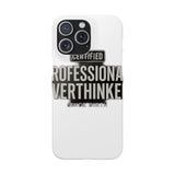 Certified Professional Overthinker — Snap Phone Case