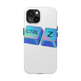Ctrl Z My Entire Life — Tough Phone Case