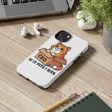 If It Fits I Sits — Tough Phone Case