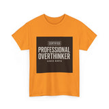 Certified Professional Overthinker — Tshirt