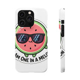 I Am One In A Melon — Snap Phone Case