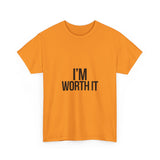 Im Worth It — Tshirt