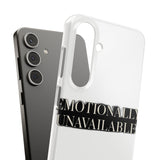 Emotionally Unavailable — Snap Phone Case