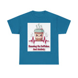 Running On Caffeine And Anxiety — Tshirt