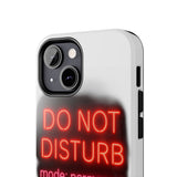 Do Not Disturb Mode Permanent — Tough Phone Case
