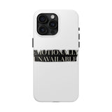Emotionally Unavailable — Tough Phone Case