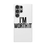Im Worth It — Snap Phone Case