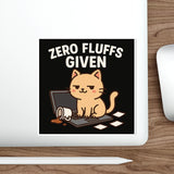 Zero Fluffs Given — Sticker