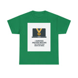 I Survived Another Meeting — Tshirt