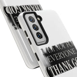 I Am Not For Everyone Thank God — Tough Phone Case