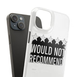Would Not Recommend My Life 2026 — Snap Phone Case