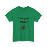 I Love Good Head — Tshirt