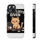 Zero Fluffs Given — Tough Phone Case