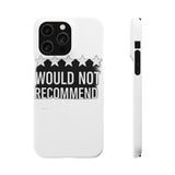 Would Not Recommend My Life 2026 — Snap Phone Case