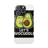 Lets Avocuddle — Snap Phone Case