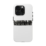 Emotionally Unavailable — Tough Phone Case
