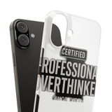 Certified Professional Overthinker — Snap Phone Case