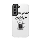 I Love Good Head — Tough Phone Case
