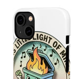 Dumpster Fire — Snap Phone Case