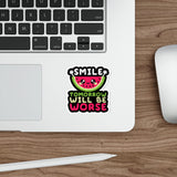 Smile Tomorrow Will Be Worse — Sticker
