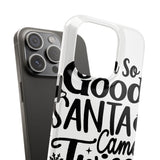 Santa Came Twice — Snap Phone Case