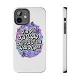 Ugly the Right Way — Tough Phone Case