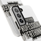 Certified Professional Overthinker — Tough Phone Case