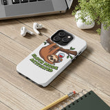 Sloth Mode Activated — Tough Phone Case