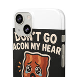 Dont Go Bacon My Heart — Snap Phone Case