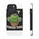 Cant Touch This — Tough Phone Case