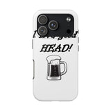I Love Good Head — Tough Phone Case