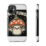 I Am A Fungi — Tough Phone Case