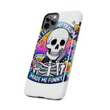 My Trauma Made Me Funny — Tough Phone Case