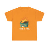 This Is Fine — Tshirt